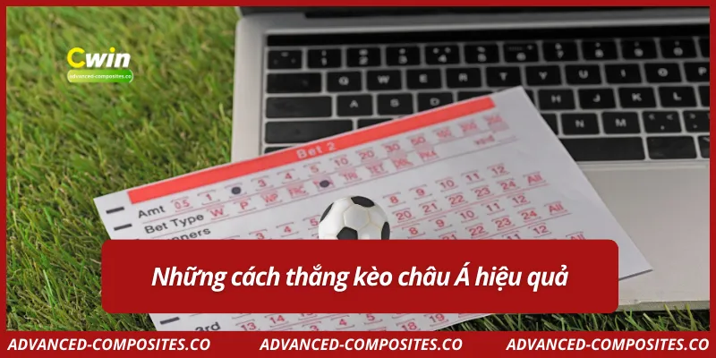 Những cách thắng kèo châu Á hiệu quả