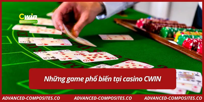 Những game phổ biến tại casino CWIN