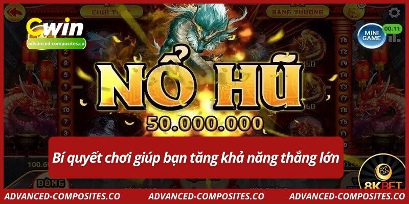 Bí quyết chơi giúp bạn tăng khả năng thắng lớn