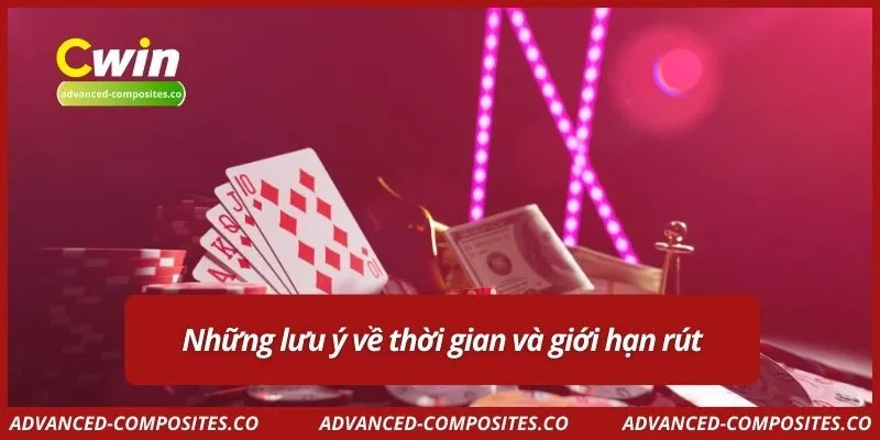 Những lưu ý về thời gian và giới hạn rút